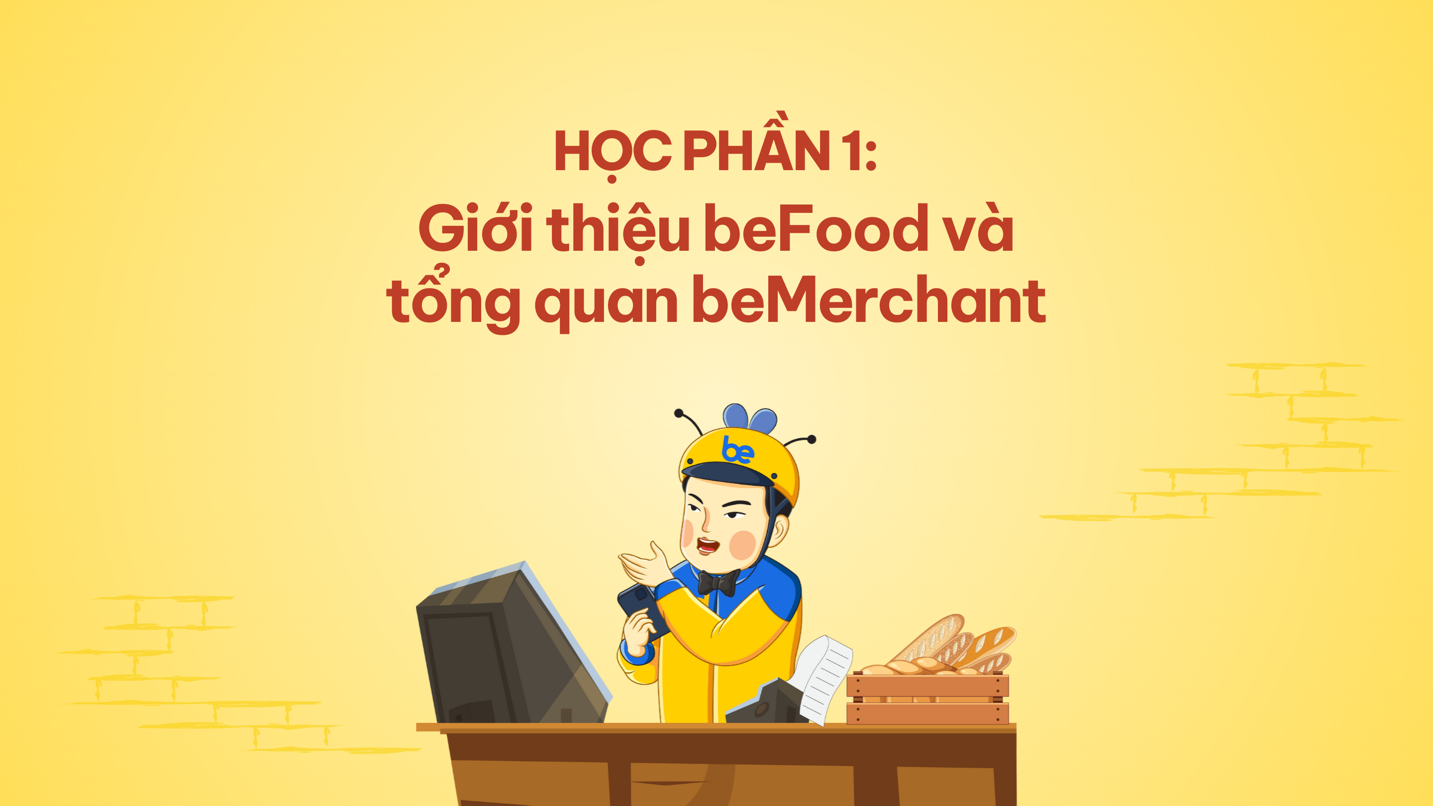 Học phần 1: Giới thiệu beFood và tổng quan beMerchant