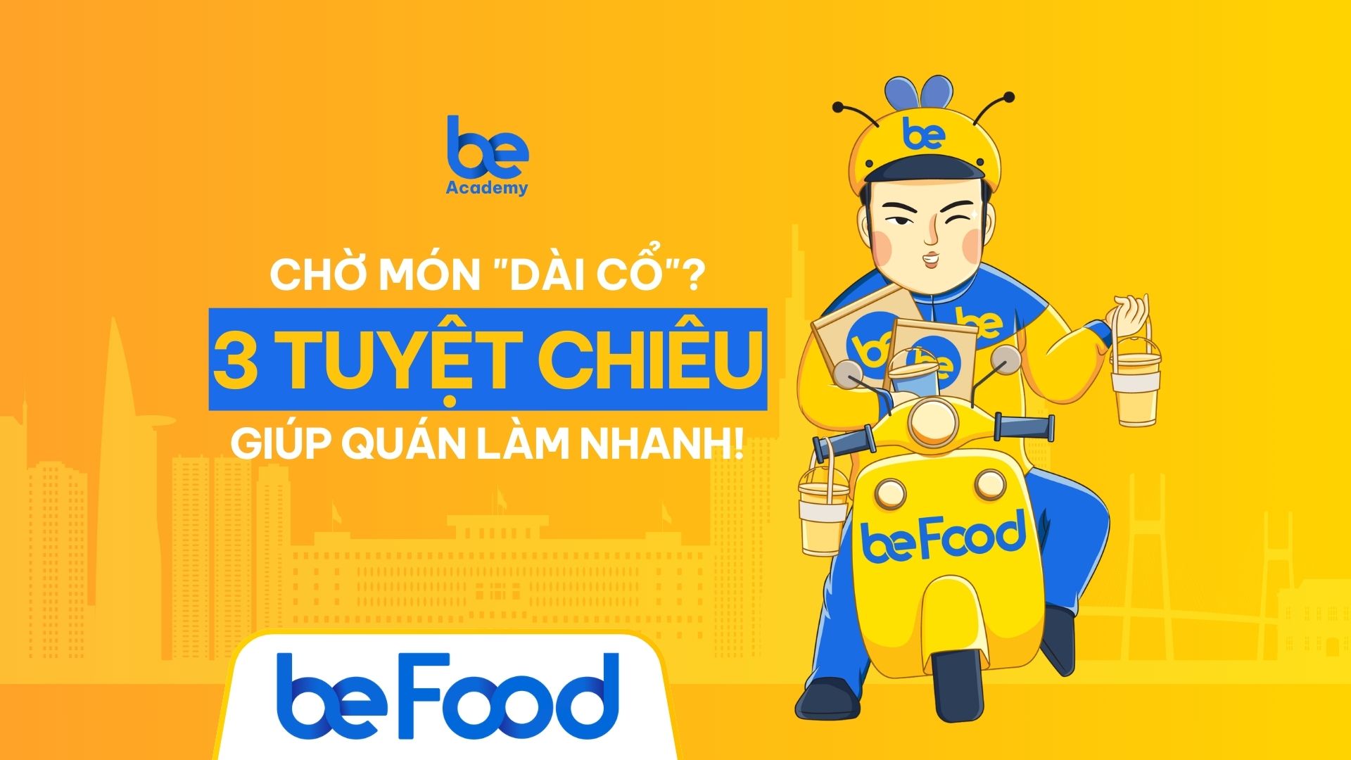 Chờ món "dài cổ"? 3 tuyệt chiêu giúp quán làm nhanh!