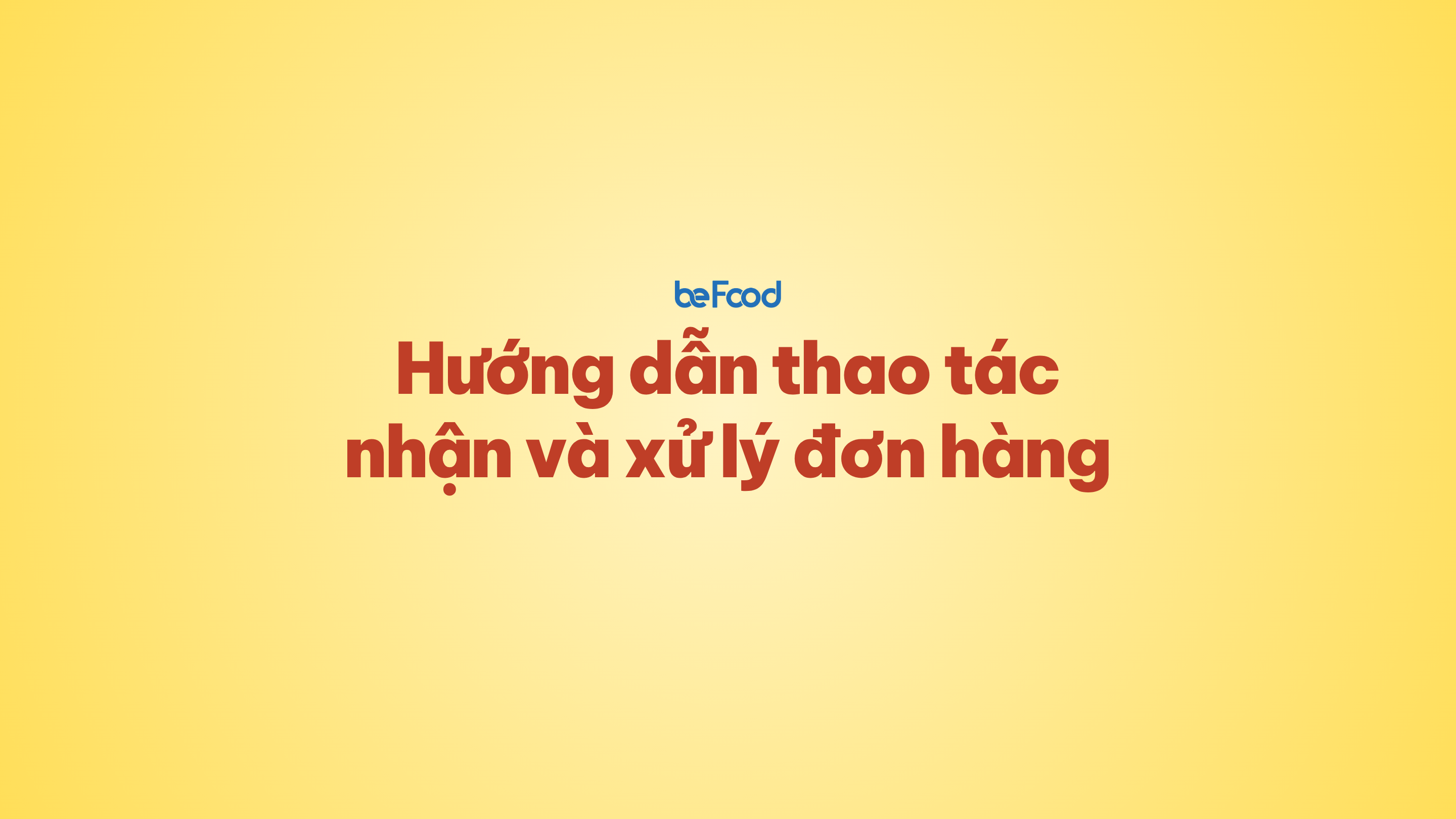 Hướng dẫn thao tác nhận và xử lý đơn hàng trên ứng dụng beMerchant