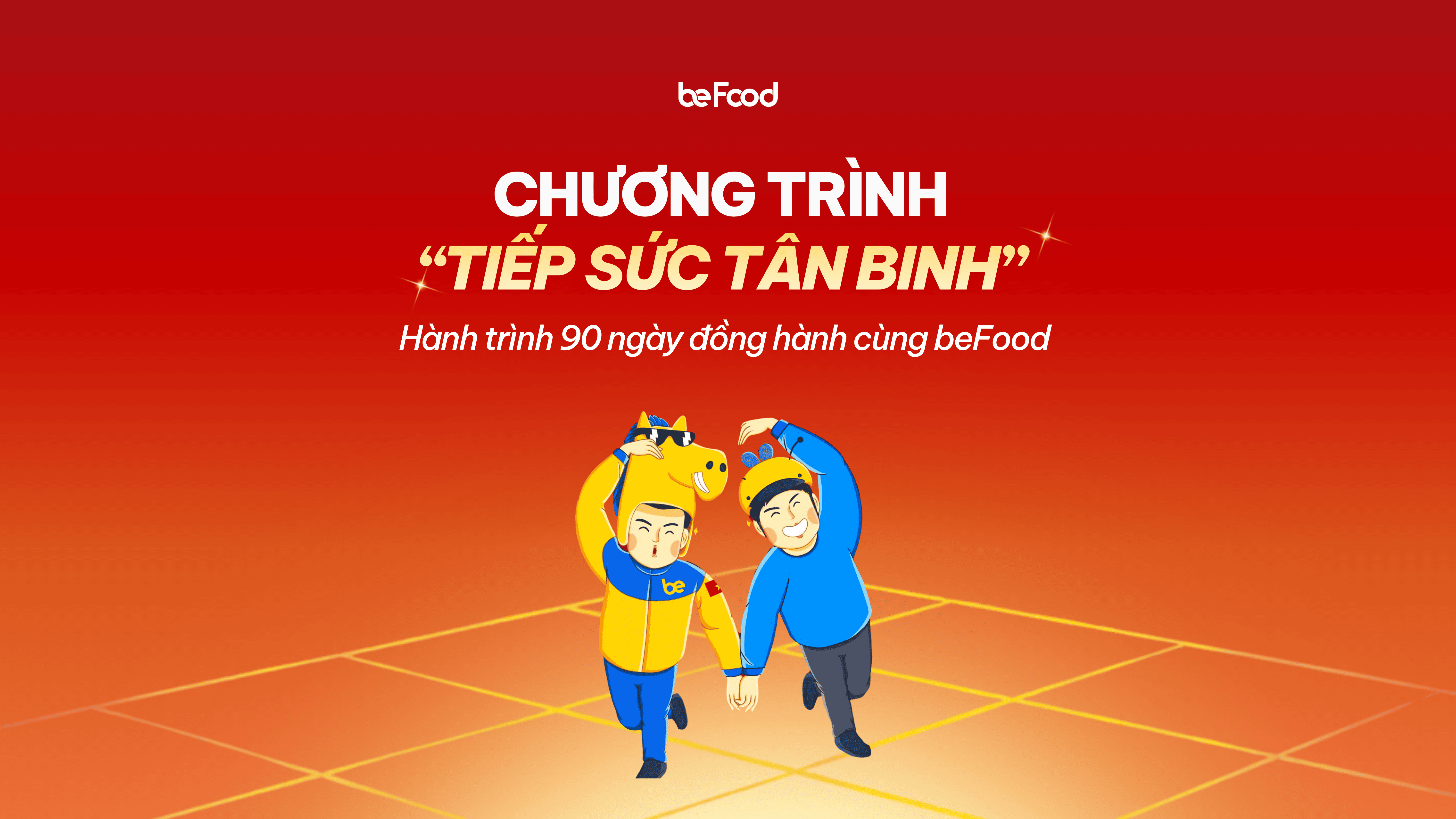“Tiếp sức tân binh” - Hành trình 90 ngày đồng hành cùng beFood
